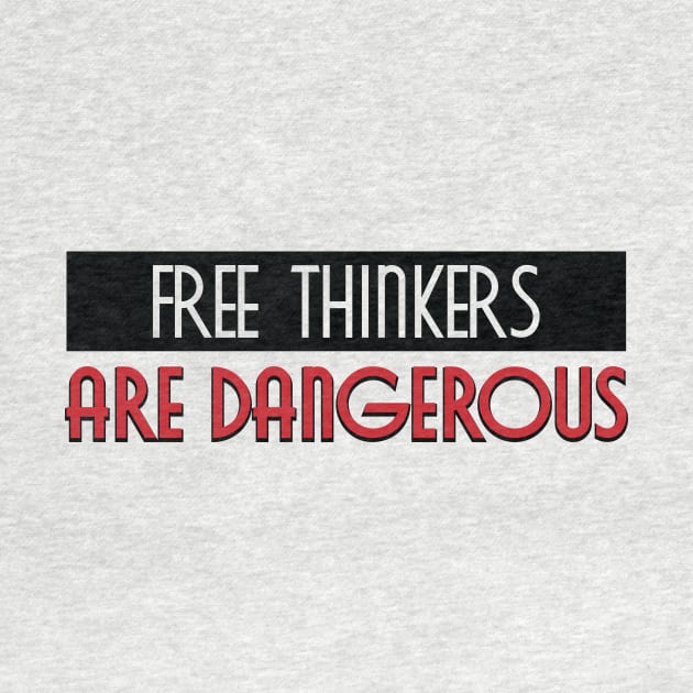 Free Thinkers Are Dangerous by MIST3R